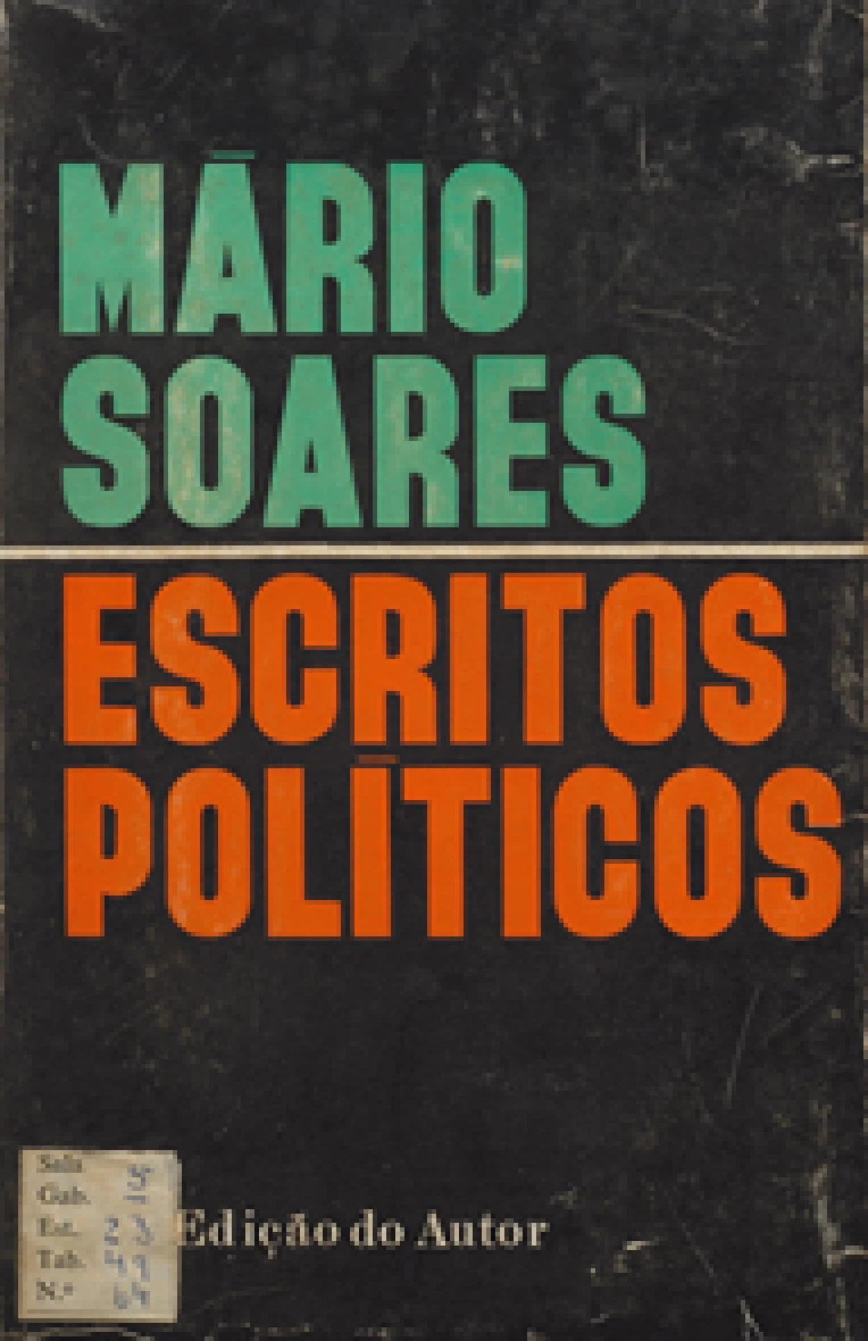 Mário Soares, 1924–2017
Escritos políticos.
Lisboa : Ed. do Aut., 1969.