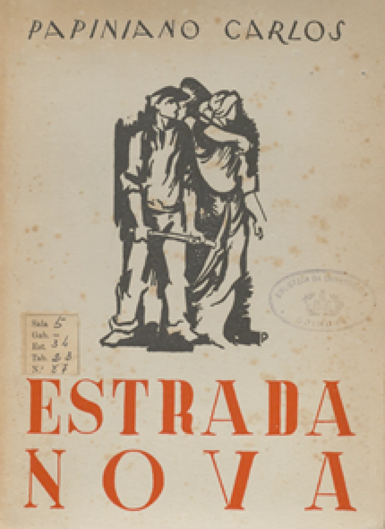 Papiniano Carlos, 1918–2012
Estrada nova : caderno de poemas / capa de Júlio Pomar.
[S.l.] : ed. do Aut., imp. 1946 (Porto : Livraria Progredior).