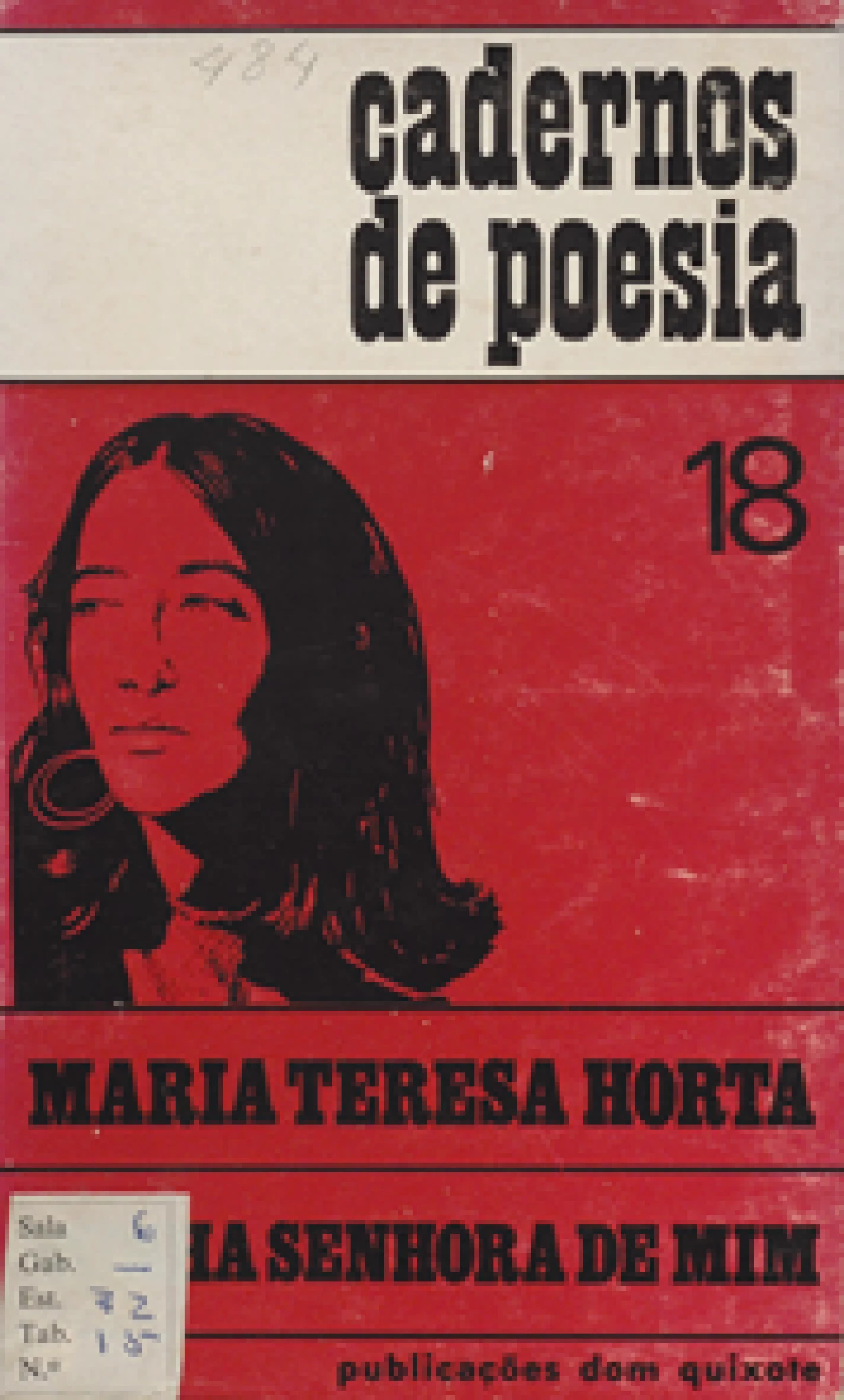 Horta, Maria Teresa, 1937-
Minha senhora de mim. 
Lisboa : Publicações Dom Quixote, [1971].
