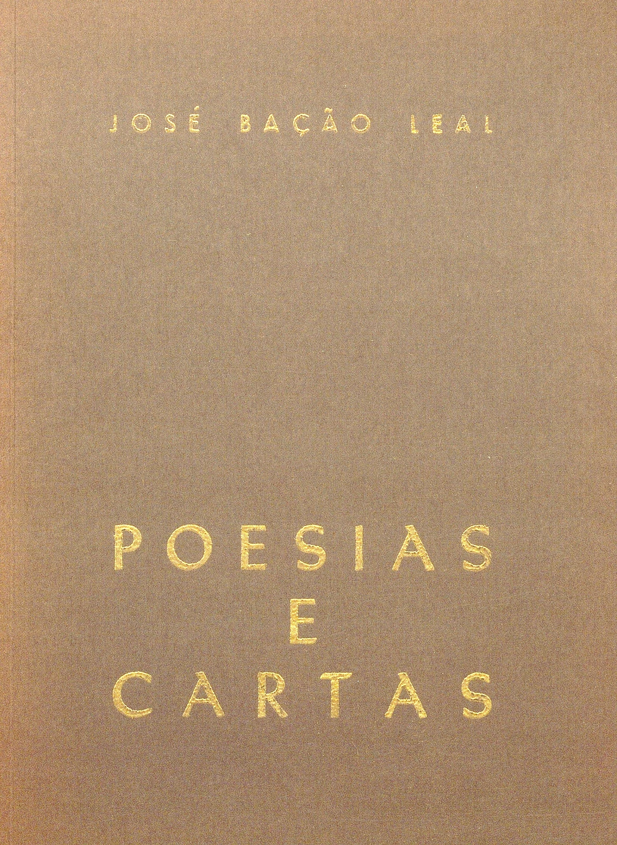 José Crisóstomo Gomes Bação Leal, 1942–1965
Poesias e cartas. [2ª ed.].