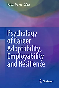 Career adaptability, employability, and career resilience in managing transitions.