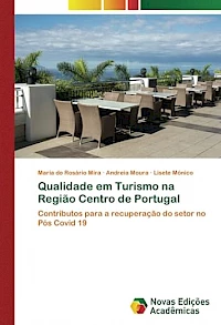 Qualidade em turismo na região Centro de Portugal: Contributos para a recuperação do setor no pós-Covid-19.