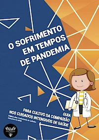 O sofrimento em tempos de pandemia: Guia de bolso para cultivo da compaixão nos cuidados intensivos de saúde.
