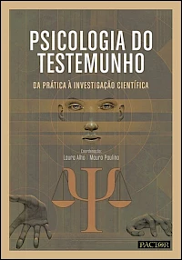 Psicologia do Testemunho: Da prática à investigação científica.
